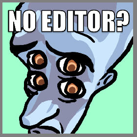 No Editor?